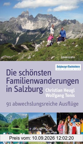 Die schönsten Familienwanderungen in Salzburg. 91 abwechslungsreiche Ausflüge