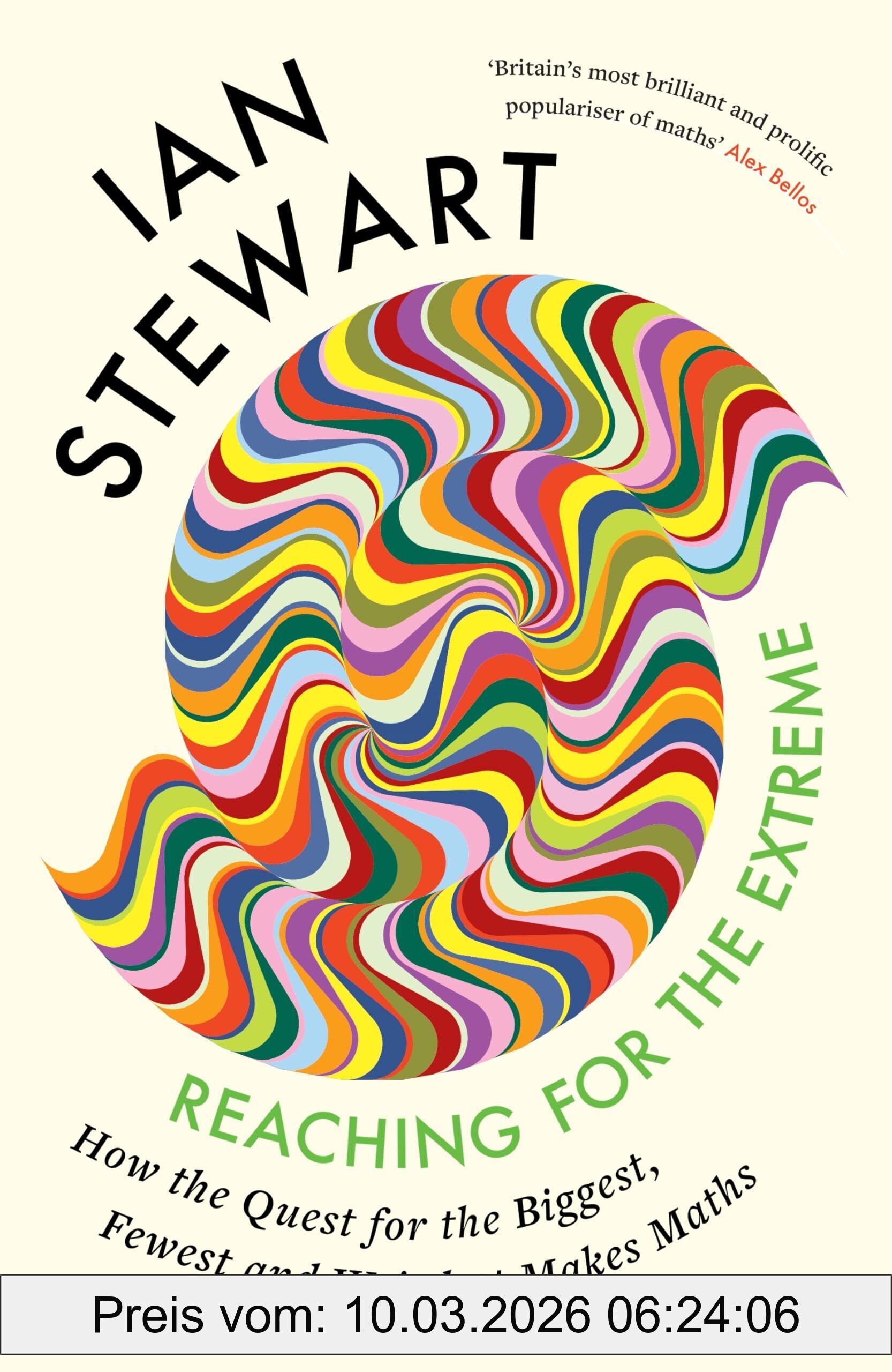 Stewart, Professor Ian Reaching For The Extreme, How The Quest For The Biggest, Fewest And Weirdest Makes Maths