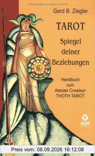 Tarot. Spiegel deiner Beziehungen: Handbuch zum Crowley THOTH TAROT