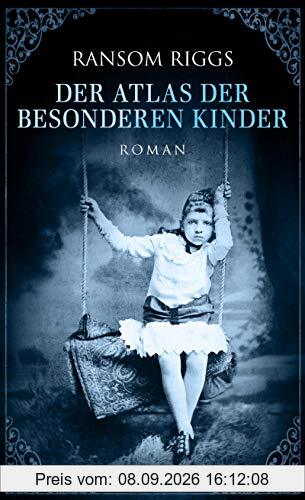 Der Atlas der besonderen Kinder: Roman (Die besonderen Kinder, Band 4)