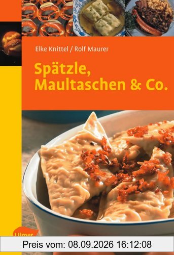 Spätzle, Maultaschen und Co: Köstliches aus allen Landschaften Deutschlands