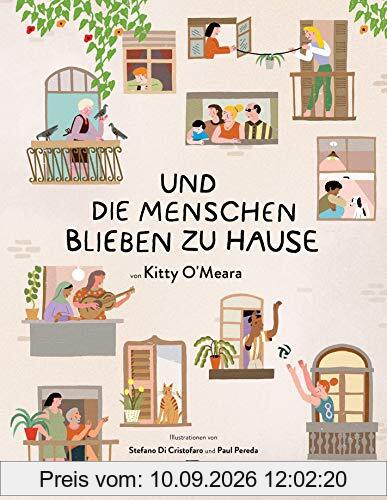 Und die Menschen blieben zu Hause: (Das weltbekannte Pandemie-Gedicht gibt es jetzt als Geschenkbuch für Kinder und Erwachsene)