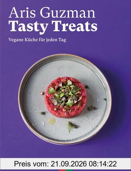 Tasty treats: Vegane Küche für jeden Tag