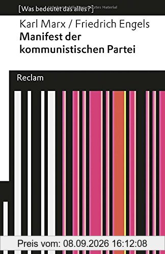 Manifest der Kommunistischen Partei: (Was bedeutet das alles?) (Reclams Universal-Bibliothek)