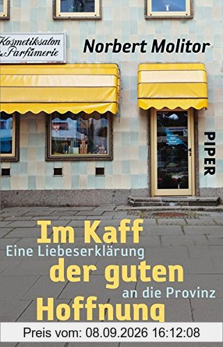 Im Kaff der guten Hoffnung: Eine Liebeserklärung an die Provinz