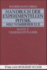 Handbuch der experimentellen Physik. Sekundarstufe II. Ausbildung - Unterricht - Fortbildung: Handbuch der experimentellen Physik 2 Thermodynamik. Sekundarbereich 2 (Lernmaterialien): BD 2