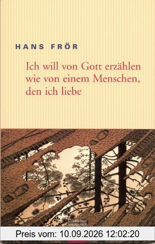 Ich will von Gott erzählen wie von einem Menschen, den ich liebe
