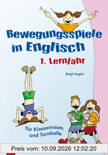 Bewegungsspiele in Englisch - 1. Lernjahr: Für Klassenraum und Turnhalle