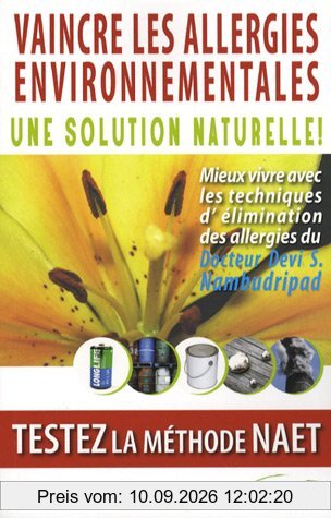 Vaincre les allergies environnementales : une solution naturelle ! : testez la méthode NAET