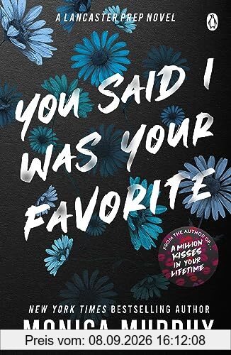 You Said I Was Your Favorite: The exciting next instalment in The Lancaster Prep series!