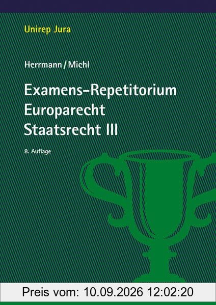 Examens-Repetitorium Europarecht. Staatsrecht III