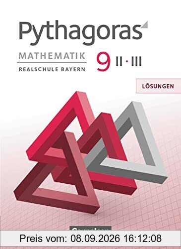Pythagoras - Realschule Bayern - 9. Jahrgangsstufe (WPF II/III): Lösungen zum Schülerbuch