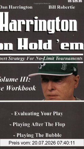 Dan Harrington Harrington On Hold 'Em, Expert Strategy For No-Limit Tournaments, Volume 3, The Workbook