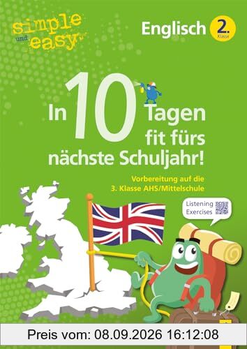 simple und easy In 10 Tagen fit fürs nächste Schuljahr! Englisch 2: Vorbereitung auf die 3. Klasse AHS/Mittelschule (simple und easy: Easy auf Schularbeiten und Prüfungen vorbereiten)