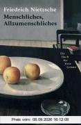 Menschliches, Allzumenschliches. Ein Buch für freie Geister