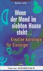 Wenn der Mond im siebten Hause steht . . .