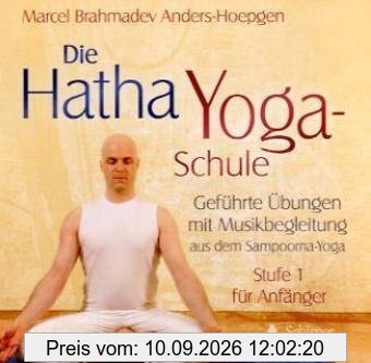 Die Hatha-Yoga-Schule CD 1 - Geführte Übungen mit Musikbegleitung - Stufe I für Anfänger: CD 1: Stufe I für Anfänger