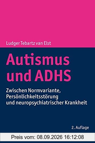 Autismus und ADHS: Zwischen Normvariante, Persönlichkeitsstörung und neuropsychiatrischer Krankheit