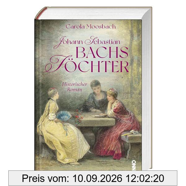 Johann Sebastian Bachs Töchter: Historischer Roman