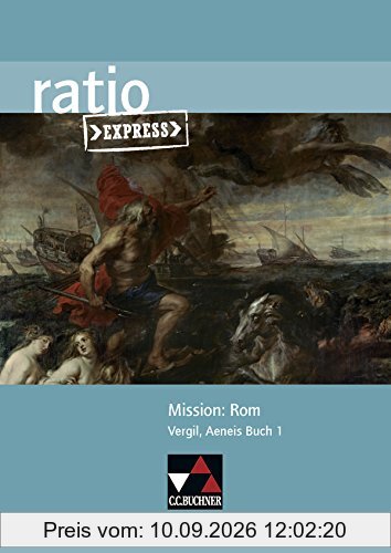 ratio Express / Lektüreklassiker fürs Abitur: ratio Express / Mission: Rom: Lektüreklassiker fürs Abitur / Vergil, Aeneis Buch 1