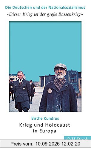 'Dieser Krieg ist der große Rassenkrieg': Krieg und Holocaust in Europa