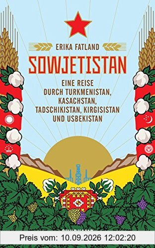 Sowjetistan: Eine Reise durch Turkmenistan, Kasachstan, Tadschikistan, Kirgisistan und Usbekistan (suhrkamp taschenbuch)