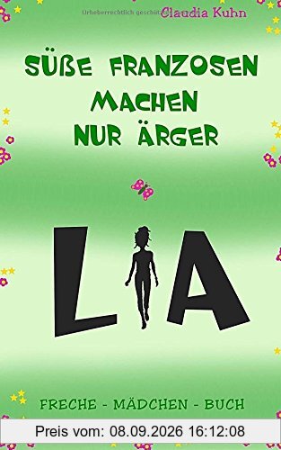 Lia - Süße Franzosen machen nur Ärger: Freche - Mädchen - Buch