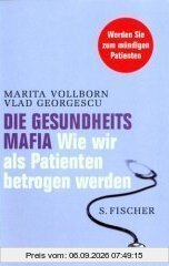 Die Gesundheitsmafia. Wie wir als Patienten betrogen werden