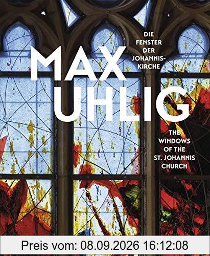 Max Uhlig: Die Fenster der Johanniskirche / The Windows of the St. Johannis Church