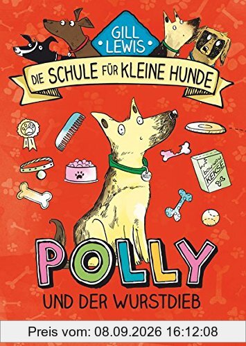 Polly und der Wurstdieb: Die Schule für kleine Hunde - Band 1