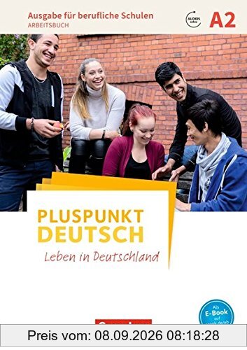 Pluspunkt Deutsch - Leben in Deutschland - Ausgabe für berufliche Schulen: A2 - Arbeitsbuch mit Audiios online und Lösungen als Download