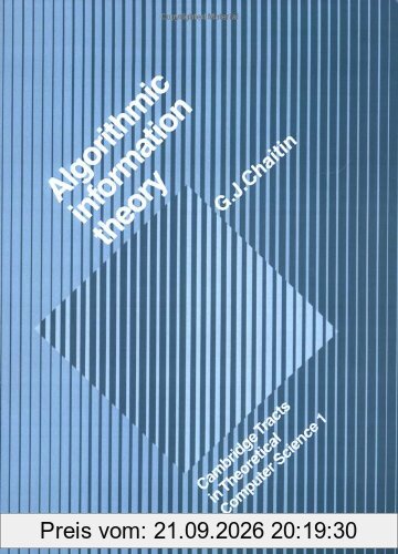 Algorithmic Information Theory (Cambridge Tracts in Theoretical Computer Science, Band 1)