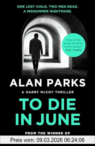 Alan Parks To Die In June (A Harry McCoy Thriller)