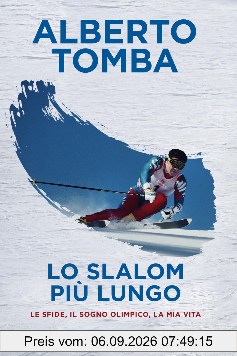 Lo slalom più lungo. Le sfide, il sogno olimpico, la mia vita (Varia)