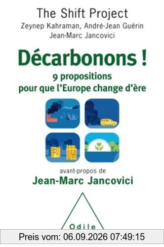 Décarbonons ! : 9 propositions pour que l'Europe change d'ère