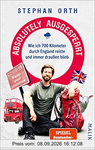 Absolutely ausgesperrt: Wie ich 700 Kilometer durch England reiste und immer draußen blieb | Der humorvolle Bericht einer verrückten Reise in Zeiten von Pandemie und Klimawandel