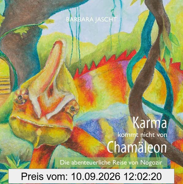 Karma kommt nicht von Chamäleon: Die abenteuerliche Reise von Nogozir