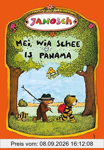 Mei, wia schee is Panama: De Gschicht, wia da kloane Tiga und da kloane Bär nach Panama greist san (bairische Mundartfassung)