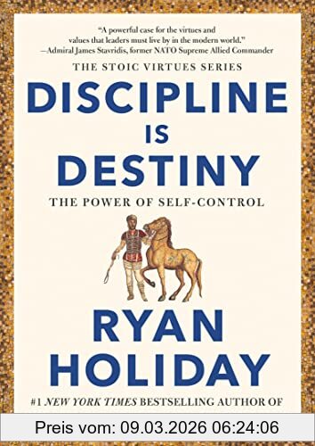 Ryan Holiday Discipline Is Destiny, The Power Of Self-Control (The Stoic Virtues Series)
