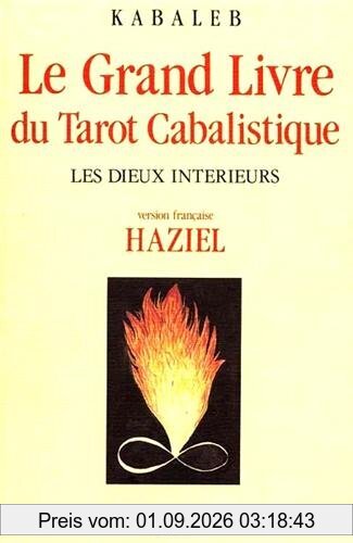Le grand livre du tarot cabalistique : les dieux intérieurs