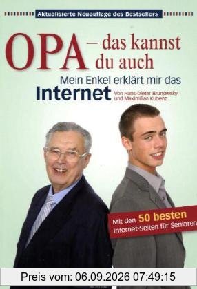 Opa - das kannst du auch. Mein Enkel erklärt mir das Internet. Mit den 50 besten Internetseiten für Senioren