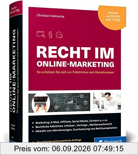Recht im Online-Marketing: So schützen Sie sich vor Fallstricken und Abmahnungen in Social Media oder im Webshop. Aktuell zur EU-DSGVO. Aktualisierte 4. Auflage 2023