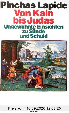Von Kain bis Judas. Ungewohnte Einsichten zu Sünde und Schuld