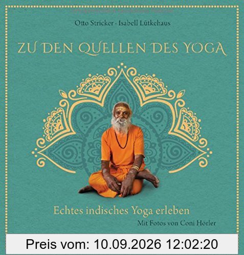 Zu den Quellen des Yoga: Echtes indisches Yoga erleben