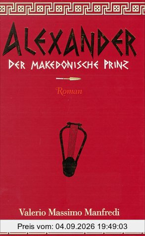 Alexander. Der makedonische Prinz