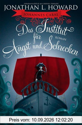 Johannes Cabal - Das Institut für Angst und Schrecken -: Roman
