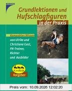 Grundlektionen und Hufschlagfiguren in der Praxis: Kompaktes Wissen