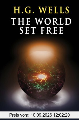 The World Set Free: A Fantasia of the Future