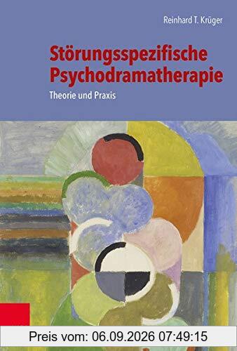 Störungsspezifische Psychodramatherapie: Theorie und Praxis