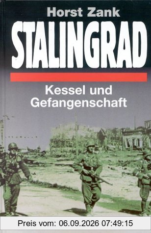 Stalingrad. Kessel und Gefangenschaft